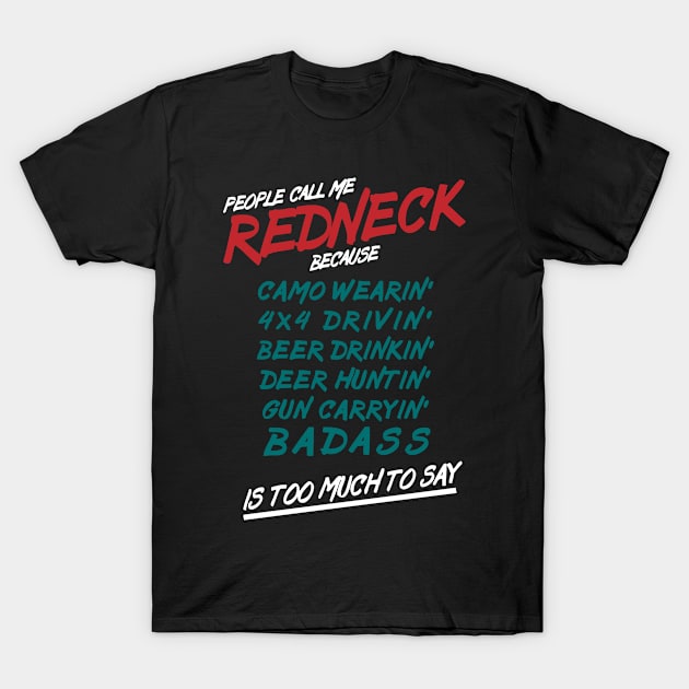 People Call Me A Redneck T-Shirt by veerkun